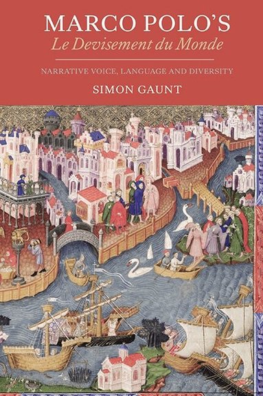 Simon Gaunt - Marco Polo's Le Devisement du Monde, Inbunden