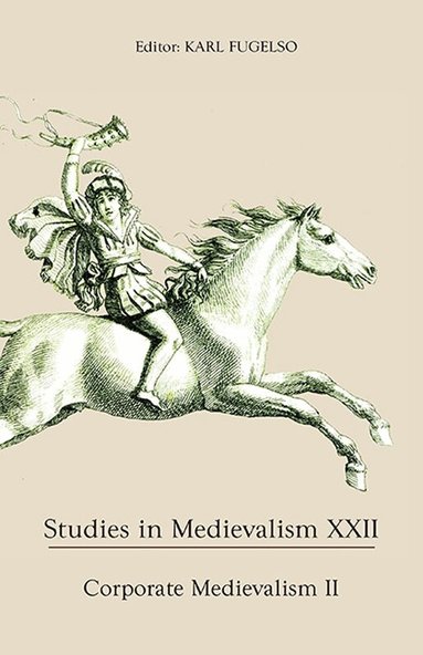 Karl Fugelso - Studies in Medievalism XXII, Inbunden