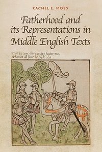 bokomslag Fatherhood and its Representations in Middle English Texts