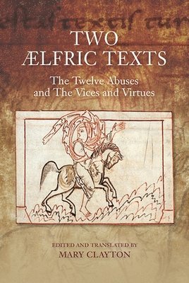 bokomslag Two lfric Texts: &quot;The Twelve Abuses&quot; and &quot;The Vices and Virtues&quot;