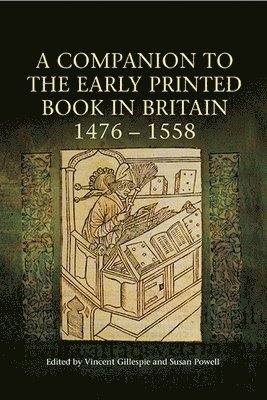 A Companion to the Early Printed Book in Britain, 1476-1558 1