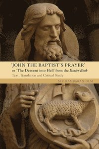 bokomslag John the Baptist's Prayer or The Descent into Hell from the Exeter Book
