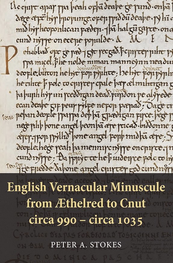 Peter A. Stokes - English Vernacular Minuscule from Æthelred to Cnut, circa 990 - circa 1035, Inbunden
