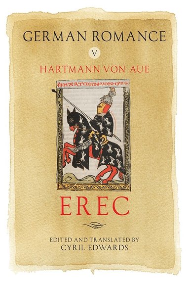 Hartmann von Aue, Cyril Edwards - German Romance V: Erec, Inbunden