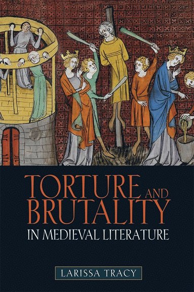 bokomslag Torture and Brutality in Medieval Literature