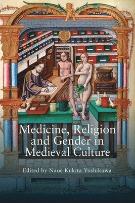 Medicine, Religion and Gender in Medieval Culture 1