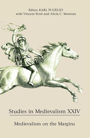Vincent Ferre, Alicia C. Montoya, Karl Fugelso - Studies in Medievalism XXIV, Inbunden