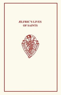 bokomslag Aelfric's Lives of Saints, volume one, parts 1 and 2