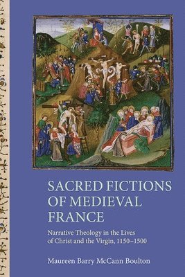 Maureen Boulton, Maureen (Customer) Boulton, Maureen Barry Boulton - Sacred Fictions of Medieval France, Inbunden
