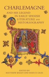 bokomslag Charlemagne and his Legend in Early Spanish Literature and Historiography