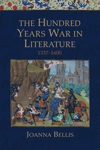 bokomslag The Hundred Years War in Literature, 1337-1600