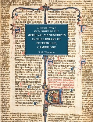 Rodney M Thomson, Rodney M. Thomson - Descriptive Catalogue of the Medieval Manuscripts in the Library of Peterhouse, Cambridge, Inbunden