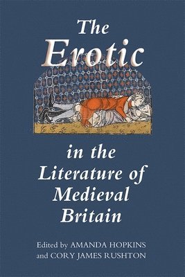 Amanda Hopkins, Cory James Rushton, Cory James (Customer) Rushton - Erotic in the Literature of Medieval Britain, Häftad