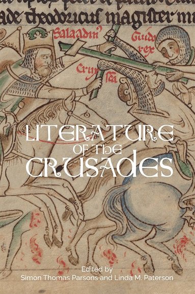 Simon Thomas Parsons, Linda M Paterson - Literature of the Crusades, Inbunden