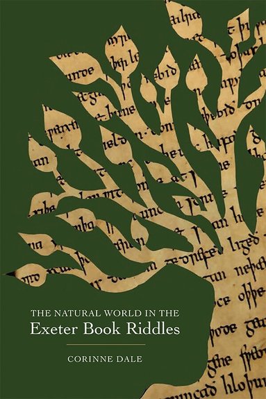 Corinne Dale - Natural World in the Exeter Book Riddles, Inbunden