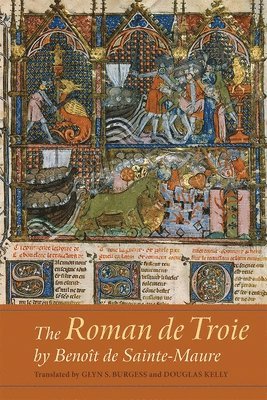 The Roman de Troie by Benot de Sainte-Maure 1