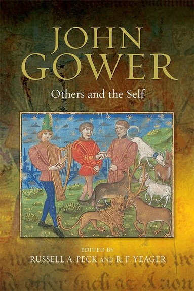 Russell Peck, R F Yeager - John Gower: Others and the Self, Inbunden