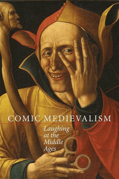 Louise D'Arcens - Comic Medievalism, Häftad