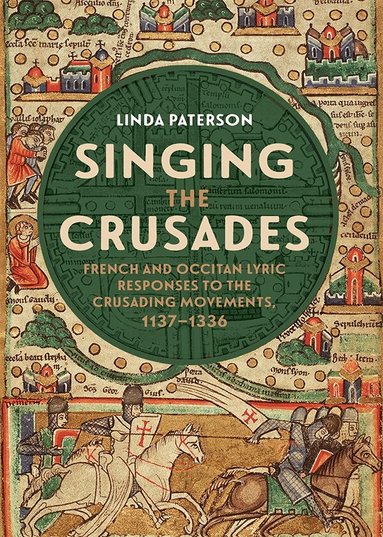 Linda M Paterson - Singing the Crusades, Inbunden