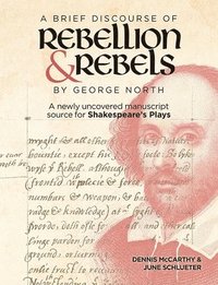 bokomslag A Brief Discourse of Rebellion and Rebels by George North