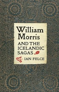 bokomslag William Morris and the Icelandic Sagas