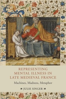 Representing Mental Illness in Late Medieval France 1