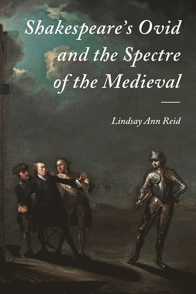 bokomslag Shakespeare's Ovid and the Spectre of the Medieval