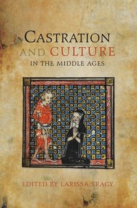 bokomslag Castration and Culture in the Middle Ages