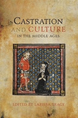 Castration and Culture in the Middle Ages 1