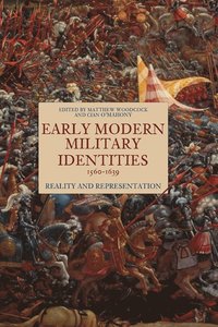 bokomslag Early Modern Military Identities, 1560-1639