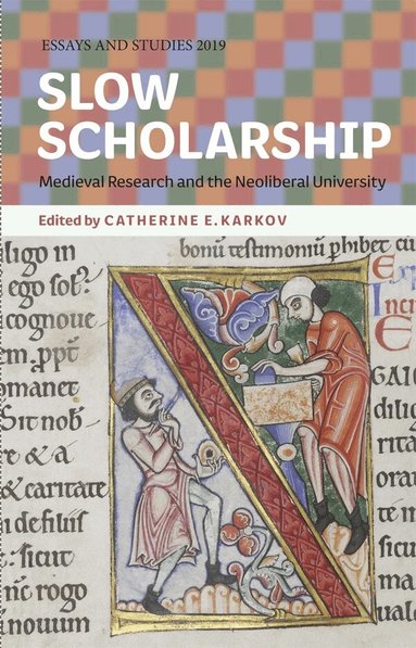 Catherine E Karkov - Slow Scholarship, Inbunden