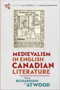 bokomslag Medievalism in English Canadian Literature