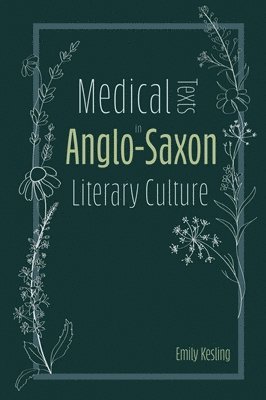 bokomslag Medical Texts in Anglo-Saxon Literary Culture