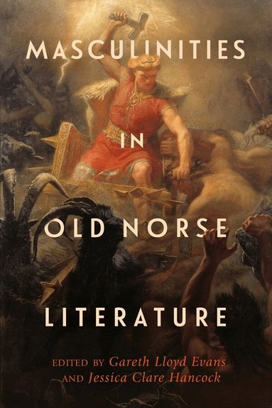 Gareth Lloyd Evans, Jessica Clare Hancock - Masculinities in Old Norse Literature, Inbunden