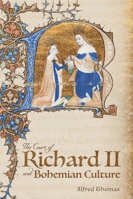 bokomslag The Court of Richard II and Bohemian Culture