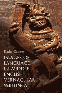 bokomslag Images of Language in Middle English Vernacular Writings
