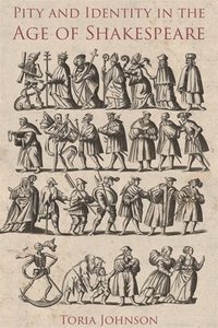 bokomslag Pity and Identity in the Age of Shakespeare