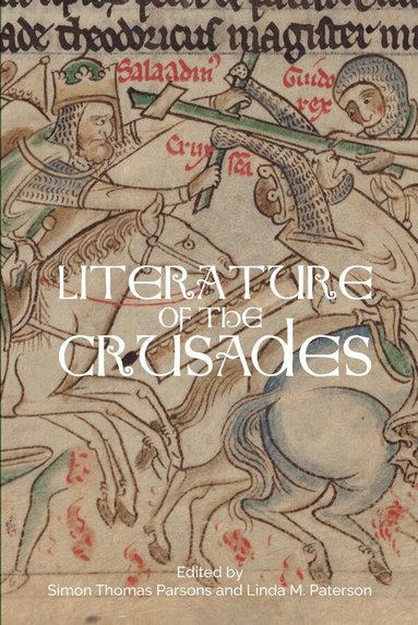 Simon Thomas Parsons, Linda M Paterson - Literature of the Crusades, Häftad