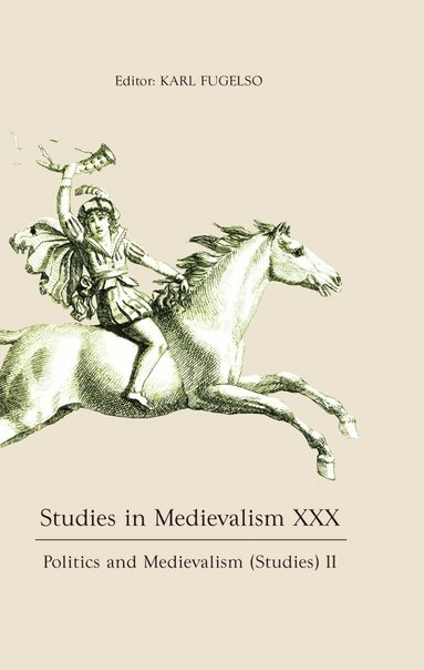 Karl, Fugelso, Karl Fugelso - Studies in Medievalism XXX, Inbunden