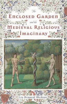The Enclosed Garden and the Medieval Religious Imaginary 1