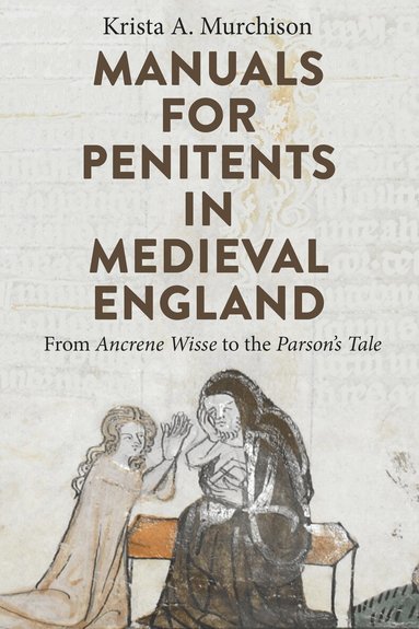 Krista A Milne - Manuals for Penitents in Medieval England, Inbunden