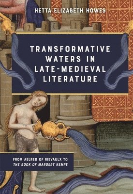 Transformative Waters in Late-Medieval Literature 1
