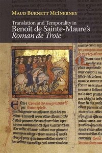 bokomslag Translation and Temporality in Benot de Sainte-Maure's Roman de Troie