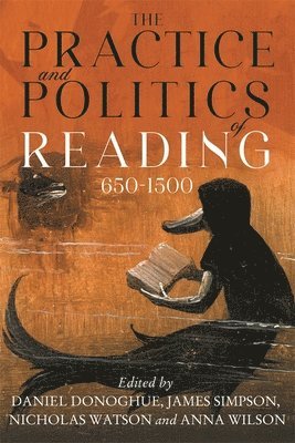 bokomslag The Practice and Politics of Reading, 650-1500