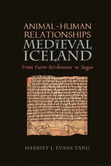 Harriet Jean Evans Tang - Animal-Human Relationships in Medieval Iceland, Inbunden