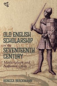 bokomslag Old English Scholarship in the Seventeenth Century