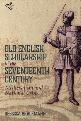 Old English Scholarship in the Seventeenth Century 1