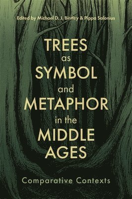 Trees as Symbol and Metaphor in the Middle Ages 1