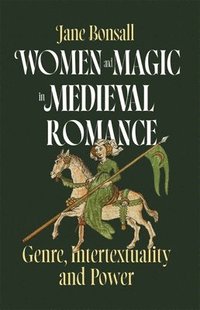 bokomslag Women and Magic in Medieval Romance