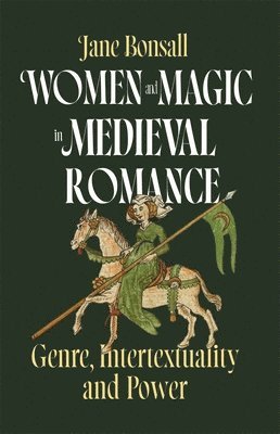 bokomslag Women and Magic in Medieval Romance